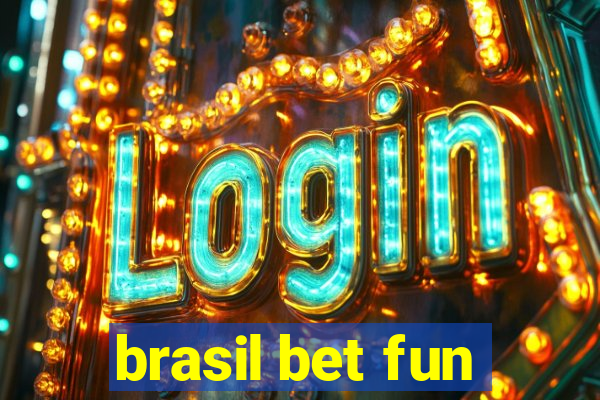 brasil bet fun